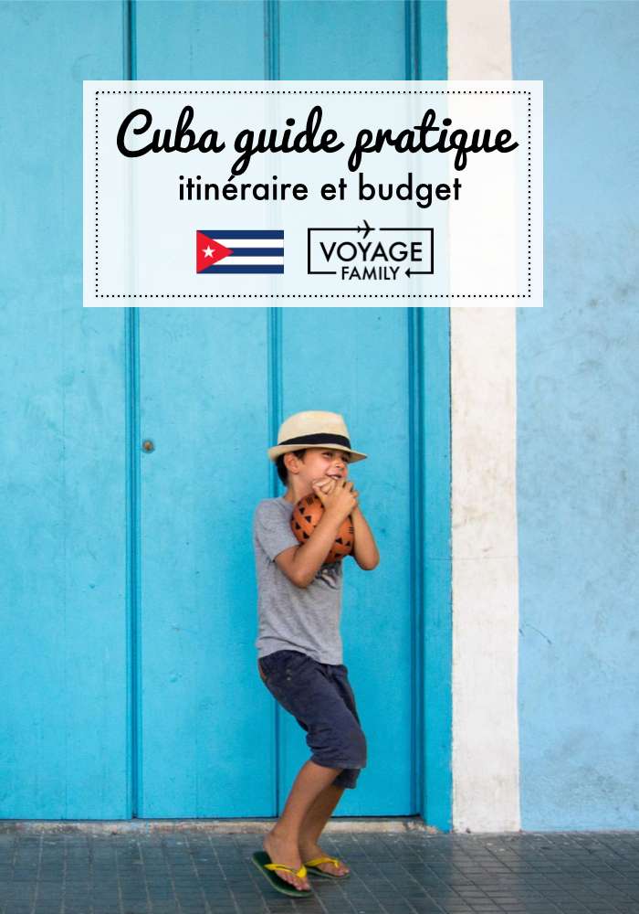 guide pratique voyage cuba : conseils, itienraire, budget
